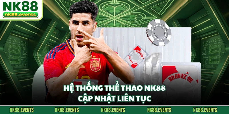 Hệ thống thể thao NK88 cập nhật liên tục