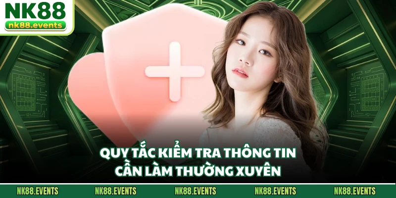 Quy tắc kiểm tra thông tin cần làm thường xuyên