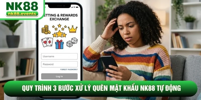 Quy trình 3 bước xử lý quên mật khẩu NK88 tự động Quy trình 3 bước xử lý quên mật khẩu NK88 tự động